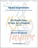 We Thank Thee, O God, for a Prophet (Hymn Inspirations)