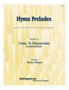 Come, Ye Disconsolate